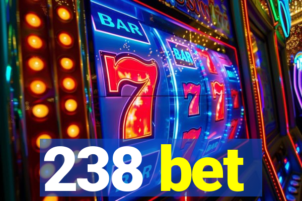 238 bet